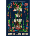 When We Were Birds - Paperback