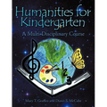 Humanities for Kindergarten: A Multi-Disciplinary Course - Paperback