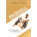 Physics of Skateboarding: Fun, Fellowship, and Following - Paperback