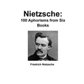 Nietzsche: 100 Aphorisms from Six Books - Paperback
