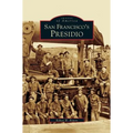 San Francisco's Presidio - Hardcover