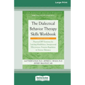 The Dialectical Behavior Therapy Skills Workbook [Standard Large Print] - Paperback
