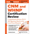 Cnm(r) and Whnp(r) Certification Review: Comprehensive Review, Plus 400 Questions Based on the Latest Exam Blueprint - Paperback