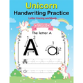 Unicorn Handwriting Practice: Letter Tracing Workbook For Toddler, Preschoolers and First grade - Paperback