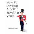 How To Develop A Better Speaking Voice - Paperback