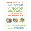 Save-It-Forward Suppers: A Simple Strategy to Save Time, Money, and Sanity - Hardcover