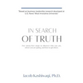 In Search of Truth: Five stress-free steps to discover who you are, where you are going, and how to get there. - Paperback