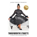 Transformative Etiquette: A guide to Love and Refining Self - Hardcover