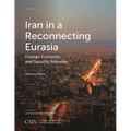 Iran in a Reconnecting Eurasia: Foreign Economic and Security Interests - Paperback
