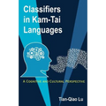 Classifiers in Kam-Tai Languages: A Cognitive and Cultural Perspective - Paperback