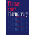 Pharmacracy: Medicine and Politics in America - Paperback