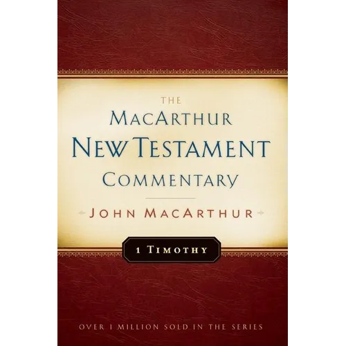 1 Timothy MacArthur New Testament Commentary: Volume 24 - Hardcover