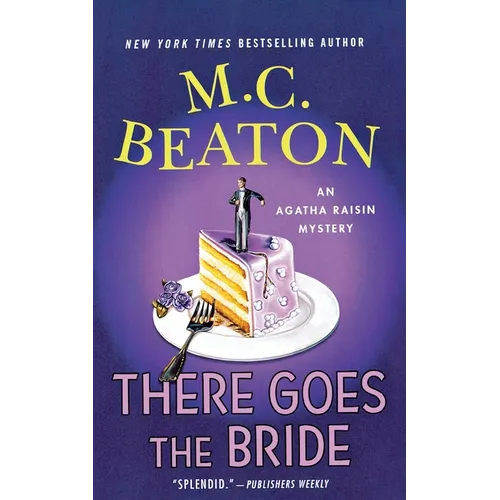 There Goes the Bride: An Agatha Raisin Mystery - Paperback