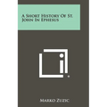 A Short History Of St. John In Ephesus - Paperback