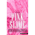 Pink Slime - Library Binding