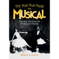 The Year That Made the Musical: 1924 and the Glamour of Musical Theatre - Hardcover