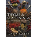 Thyme & Seasonings: Kitchen Wisdom for Joy and Personal Growth in Your Life - Paperback
