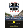 When Science and Politics Collide: The Public Interest at Risk - Hardcover