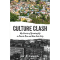 Culture Clash: My Stories of Growing Up in Puerto Rico and New York - Paperback
