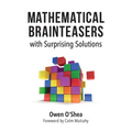 Mathematical Brainteasers with Surprising Solutions - Paperback