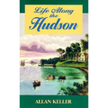 Life Along the Hudson - Hardcover