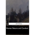 Human Nature and Conduct - Paperback