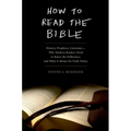 How to Read the Bible: History, Prophecy, Literature--Why Modern Readers Need to Know the Difference and What It Means for Faith Today - Paperback