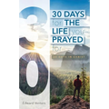30 Days for the Life You Prayed For: 30 Days in Christ - Paperback