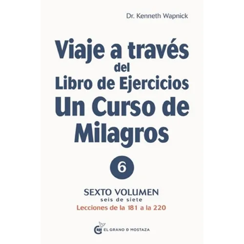 Viaje a Traves del Libro de Ejercicios Un Curso de Milagros Vol. 6 - Paperback