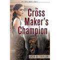 The Cross Maker's Champion - Paperback