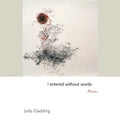 I Entered Without Words: Poems - Paperback