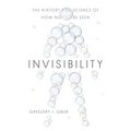 Invisibility: The History and Science of How Not to Be Seen - Hardcover
