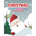 Christmas Coloring Activity Book for Kids Ages 4-8: For Ages 2-5, Ages 8-12, Preschoolers and Toddlers - Easy Xmas Pictures, Santa Claus, Snowman and - Paperback