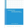 Embedded Grace: Christ, History, and the Reign of God in Schleiermacher's Dogmatics - Paperback