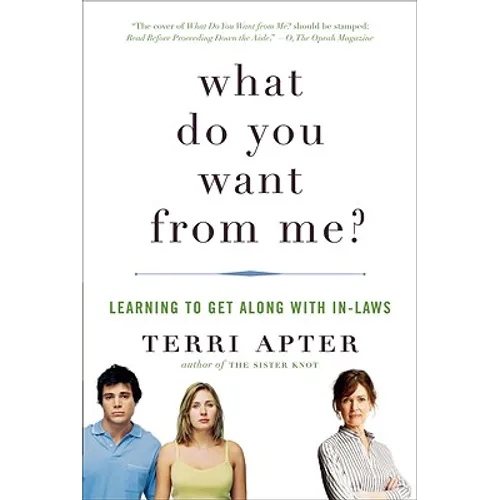What Do You Want from Me?: Learning to Get Along with In-Laws - Paperback