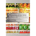 Complete Guide to Home Canning and Preserving - Hardcover