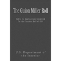 The Guion Miller Roll: Index to Applications Submitted for the Cherokee Roll of 1909 - Paperback