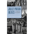 Joliet Prison Blues: A Century of Stories - Hardcover