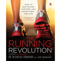 The Running Revolution: How to Run Faster, Farther, and Injury-Free--For Life - Paperback