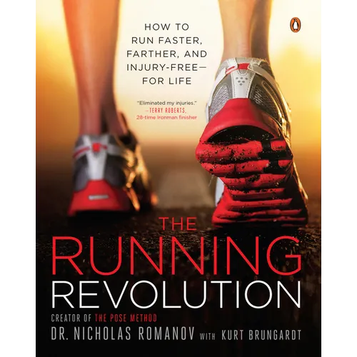 The Running Revolution: How to Run Faster, Farther, and Injury-Free--For Life - Paperback