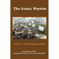 The Iconic Warrior: Combat in the Philippine Islands - Paperback
