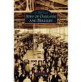 Jews of Oakland and Berkeley - Hardcover