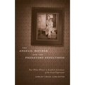 The Angelic Mother and the Predatory Seductress: Poor White Women in Southern Literature of the Great Depression - Hardcover