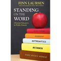 Standing on the Word: Christian Educators in Public Schools - Paperback