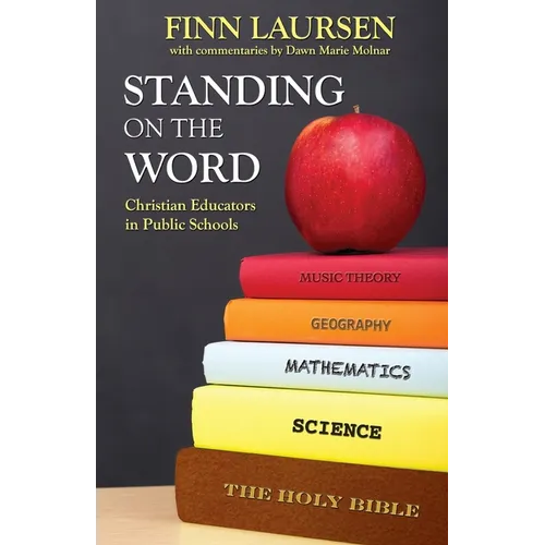Standing on the Word: Christian Educators in Public Schools - Paperback