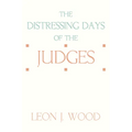 The Distressing Days of the Judges - Paperback