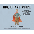 Big, Brave Voice: Advice for Children Living with Food Allergies - Paperback