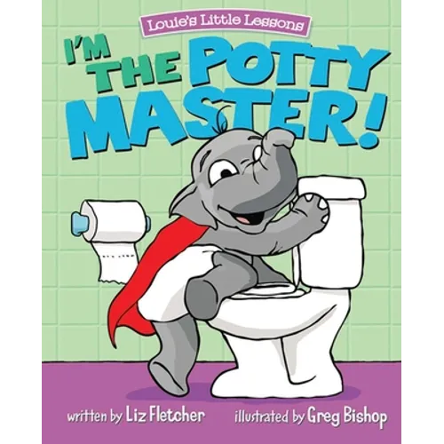I'm the Potty Master: Easy Potty Training in Just Days - Paperback