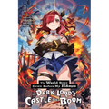 The World Bows Down Before My Flames, Vol. 1 (Novel): The Dark Lord's Castle Goes Boom - Paperback