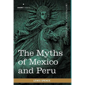 The Myths of Mexico and Peru - Paperback